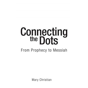 Connecting the Dots: From Prophecy to Messiah