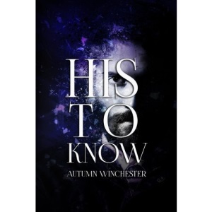 His to Know: Volume 3 (His to Own)
