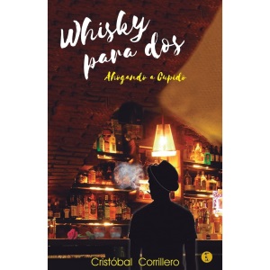 Whisky Para Dos (2ª Edición): Ahogando a Cupido: 1