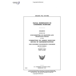 Naval dominance in undersea warfare : hearing before the Subcommittee on Seapower and Projection Forces of the Committee on Armed Services