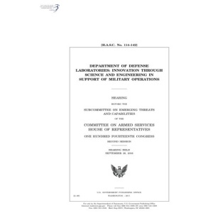 Department of Defense laboratories : innovation through science and engineering in support of military operations : hearing before the Subcommittee on ... of the Committee on Armed Services