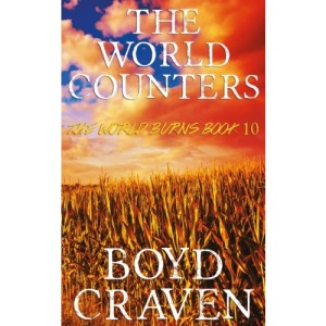 The World Counters: A Post-Apocalyptic Story: Volume 10 (The World Burns)