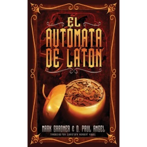 El Autómata de Latón: Volume 1 (Relatos de relojería)