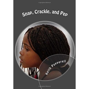 Snap, Crackle, and Pep: A Happy Simpleton's Photographs