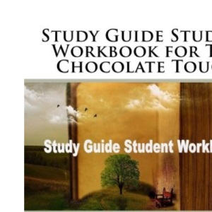 Study Guide Student Workbook for The Chocolate Touch: Quick Student Workbooks
