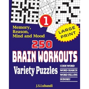 250 Brain Workouts Variety Puzzles: Volume 1 (250 Mixed Puzzles in Large Print for Effective Brain Exercise.)