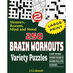 250 Brain Workouts Variety Puzzles: Volume 2 (250 Mixed Puzzles in Large Print for Effective Brain Exercise.)