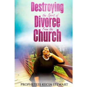 Destroying The Spirit of Divorce From the Church