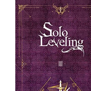 Solo Leveling, Vol. 3 (light novel) (Solo Leveling (Novel))