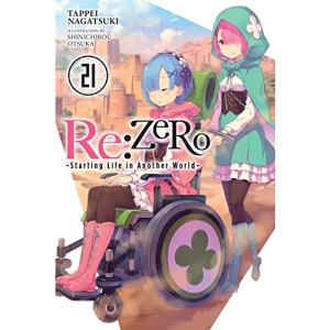 Re:ZERO -Starting Life in Another World-, Vol. 21 (light novel)