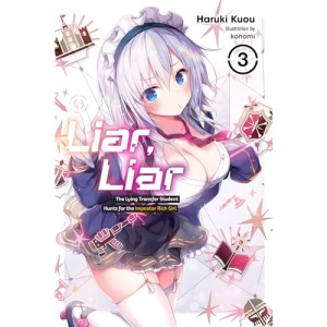 Liar, Liar, Vol. 3: The Lying Transfer Student Hunts for the Imposter Rich Girl
