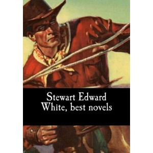Stewart Edward White, best novels