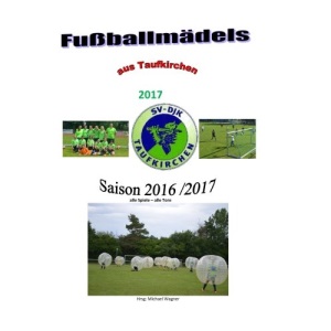 Fußballmädels aus Taufkirchen 2017: Die Saison 2016/2017