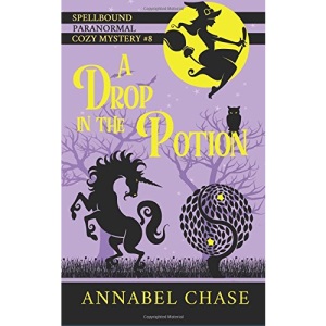 A Drop in the Potion: Volume 8 (Spellbound Paranormal Cozy Mystery)