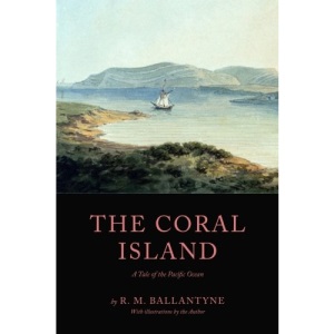 The Coral Island: A Tale of the Pacific Ocean