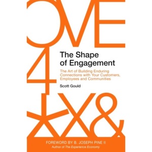 The Shape of Engagement: The Art of Building Enduring Connections with Your Customers, Employees and Communities