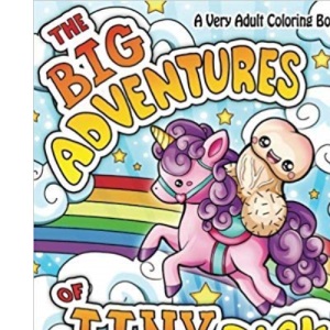 The Big Adventures of Tiny Dick: Adult Coloring Book
