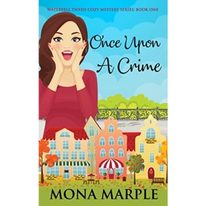 Once Upon a Crime: Waterfell Tweed Cozy Mystery Series: Book One