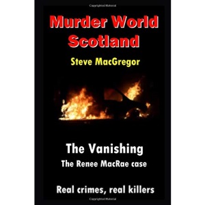 The Vanishing: The Renee MacRae case (Murder World: Scotland)