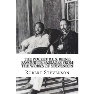 The Pocket R.L.S. Being Favourite Passages from the Works of Stevenson
