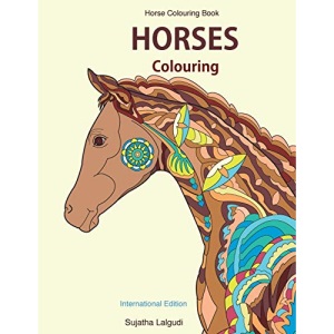 Horse Colouring Book: Horses colouring: Horse gifts, Stress Relief Colouring Book Patterns for Adults, Women, Teens and Children, Best Horse Lover ... 10 (Beginner colouring books for Adults)