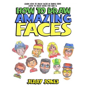How to Draw Amazing Faces: Learn How to Draw Faces In Simple Steps: Volume 5 (How to Draw Book for Kids)