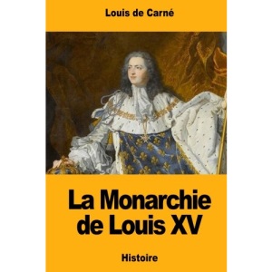 La Monarchie de Louis XV