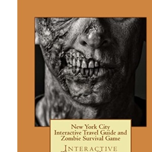 New York City Interactive Travel Guide and Zombie Survival Game: Interactive Travel Guide