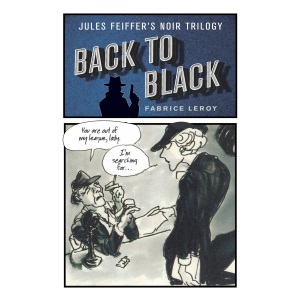 Back to Black: Jules Feiffer’s Noir Trilogy (Critical Graphics)