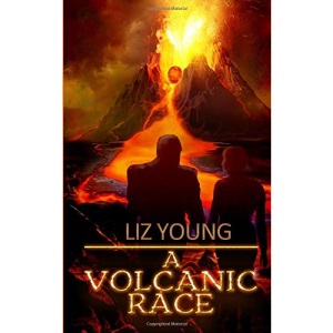 A Volcanic Race: a novel: Volume 1 (Living Rock)