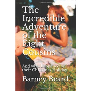 The Incredible Adventure of the Eight Cousins: And what happened on their Christmas Holiday