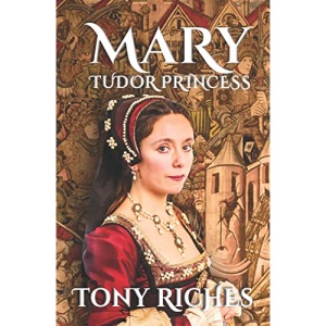 MARY - Tudor Princess: 1 (The Brandon Trilogy)