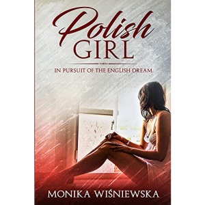Polish Girl: In Pursuit of The English Dream