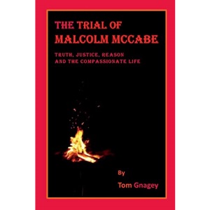 The Trial of Malcolm McCabe: Truth, Justice, Reason and the Compassionate life