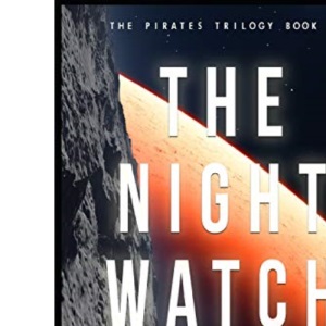 The Night Watch: 3 (The Pirates Trilogy)