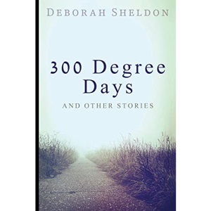 300 Degree Days And Other Stories