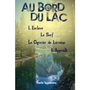 Au bord du lac L'Esclave, le Serf, le Chevrier de Lorraine, l'Apprenti