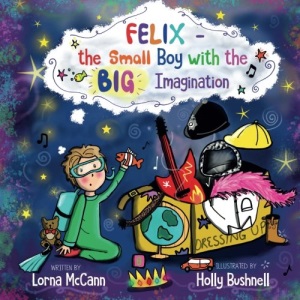 Felix - The Small Boy with the BIG Imagination