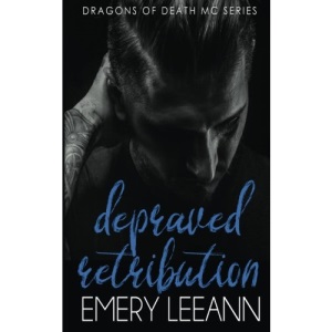 Depraved Retribution: 1 (Dragons of Death MC)