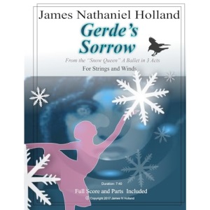 Gerde's Sorrow: For Strings, Solo Violin and Winds from The Snow Queen Ballet
