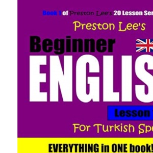 Preston Lee's Beginner English Lesson 1 - 20 For Turkish Speakers (British) (Preston Lee's English For Turkish Speakers (British Version))
