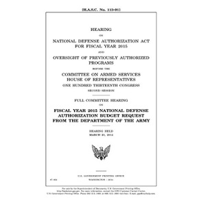 Hearing on National Defense Authorization Act for Fiscal Year 2015 and oversight of previously authorized programs before the Committee on Armed ... second session : full committee hearing o
