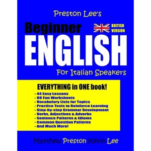 Preston Lee's Beginner English For Italian Speakers (British) (Preston Lee's English For Italian Speakers (British Version))