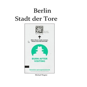 Berlin - Stadt der Tore: Momente: Volume 20 (Europa - Reisen)