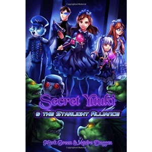 Secret Yuuki 2: The Starlight Alliance: Volume 2 (Secret Yuuki & the guilty heart chronicles)