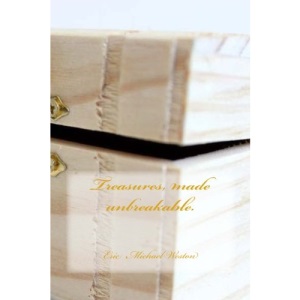 Treasures, made unbreakable.