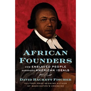 African Founders: How Enslaved People Expanded American Ideals