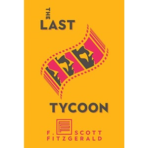 The Last Tycoon: The Authorized Text (Scribner Classic)