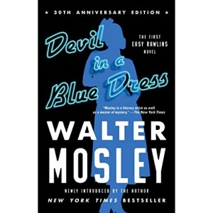 Devil in a Blue Dress (30th Anniversary Edition): An Easy Rawlins Novelvolume 1 (Easy Rawlins Mystery)