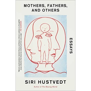 Mothers, Fathers, and Others: Essays